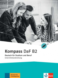 Kompass DaF B2Deutsch für Studium und Beruf. Unterrichtshandreichung
